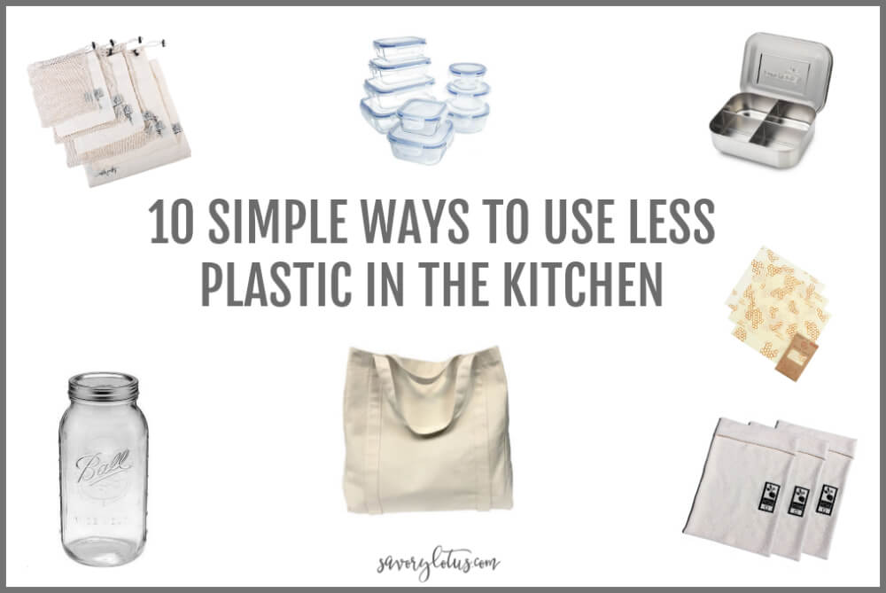 10 Simple Ways to Use less Plastic in the Kitchen | www.savorylotus.com