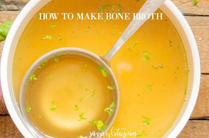 HOW TO MAKE BONE BROTH www.savorylotus.com